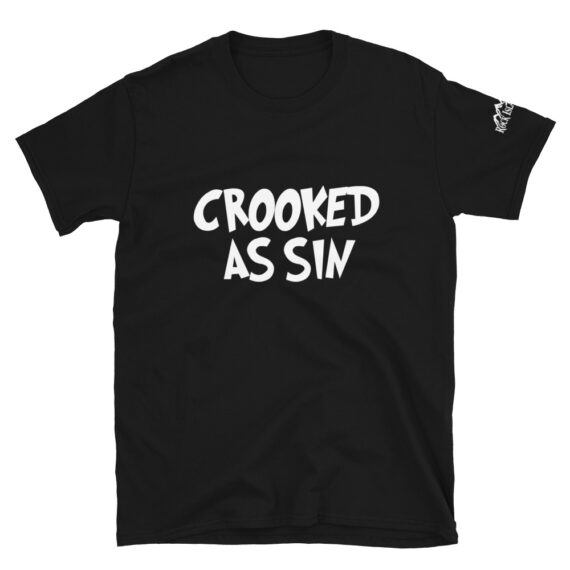 Crooked As Sin - Unisex T-Shirt - Newfoundland Sayings