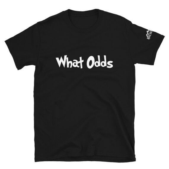 What Odds - Unisex T-Shirt