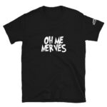Oh Me Nerves - Unisex T-Shirt