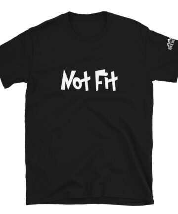 Not Fit - Unisex T-Shirt