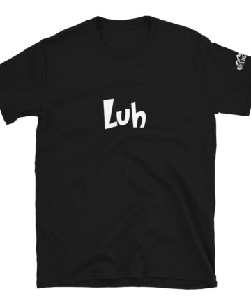 Luh - Unisex T-Shirt